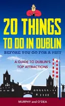 20 dolog, amit Dublinban meg kell tenned, mielőtt elmész egy sörért - Útmutató Dublin legjobb látnivalóihoz - 20 Things To Do In Dublin Before You Go For a Pint - A Guide to Dublin's Top Attractions