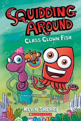 Az osztály bohóchalai: A Graphix Chapters Book (Squidding Around #2) - Class Clown Fish: A Graphix Chapters Book (Squidding Around #2)