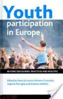 A fiatalok részvétele Európában: a diskurzusokon, gyakorlatokon és realitásokon túl - Youth Participation in Europe: Beyond Discourses, Practices and Realities