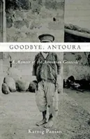 Viszlát, Antoura: Az örmény népirtás emlékirata - Goodbye, Antoura: A Memoir of the Armenian Genocide