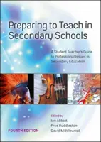 Felkészülés a középiskolai tanításra: Egy tanárhallgató útmutatója a középiskolai oktatás szakmai kérdéseihez - Preparing to Teach in Secondary Schools: A Student Teacher's Guide to Professional Issues in Secondary Education