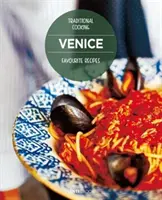 Velence kedvenc receptjei: Hagyományos főzés - Venice Favourite Recipes: Traditional Cooking