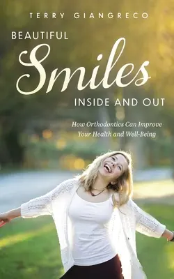 Szép mosoly kívül és belül: Hogyan javíthatja a fogszabályozás az egészségét és a jólétét? - Beautiful Smiles Inside and Out: How Orthodontics Can Improve Your Health and Well-Being