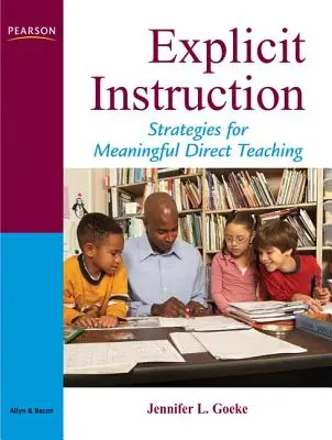 Explicit Instruction: Az értelmes közvetlen tanítás keretrendszere - Explicit Instruction: A Framework for Meaningful Direct Teaching