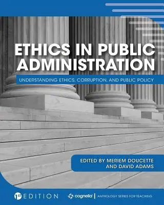 Etika a közigazgatásban: Az etika, a korrupció és a közpolitika megértése - Ethics in Public Administration: Understanding Ethics, Corruption, and Public Policy