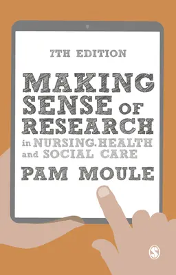 A kutatás értelmezése az ápolás, az egészségügy és a szociális ellátás területén - Making Sense of Research in Nursing, Health and Social Care