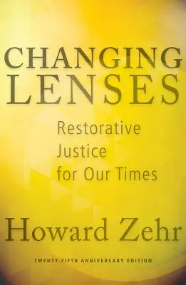 Változó lencsék: Helyreállító igazságszolgáltatás korunkban - Changing Lenses: Restorative Justice for Our Times