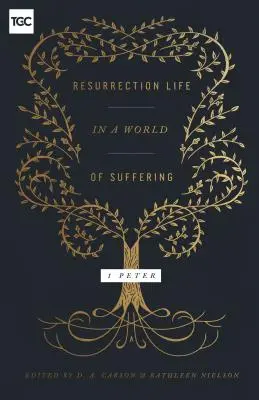 Feltámadási élet a szenvedés világában: Péter 1. - Resurrection Life in a World of Suffering: 1 Peter