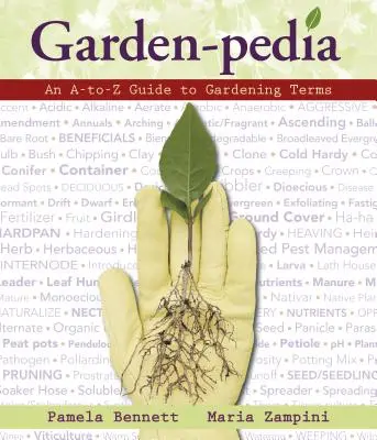 Garden-Pedia: Kertészeti szakkifejezések A-To-Z útmutatója - Garden-Pedia: An A-To-Z Guide to Gardening Terms