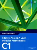 Edexcel AS and A Level Modular Mathematics Core Mathematics 1 C1