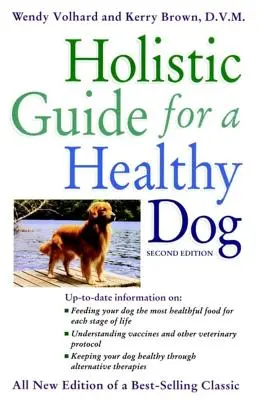 Holisztikus útmutató az egészséges kutyához - Holistic Guide for a Healthy Dog