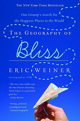 A boldogság földrajza: Egy morgós kutatása a világ legboldogabb helyei után - The Geography of Bliss: One Grump's Search for the Happiest Places in the World