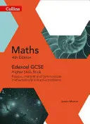 Collins GCSE Maths -- Edexcel GCSE Maths Higher Skills Book: Reason, Interpretate and Communicate Mathematically, and Solve Problems - Collins GCSE Maths -- Edexcel GCSE Maths Higher Skills Book: Reason, Interpret and Communicate Mathematically, and Solve Problems