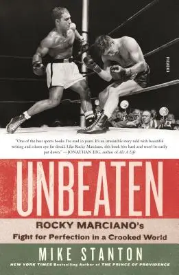 Veretlen: Rocky Marciano küzdelme a tökéletességért egy görbe világban - Unbeaten: Rocky Marciano's Fight for Perfection in a Crooked World