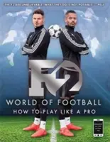 F2 World of Football - Így játssz úgy, mint egy profi (Skills Book 1) - F2 World of Football - How to Play Like a Pro (Skills Book 1)