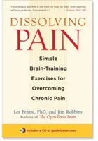 A fájdalom feloldása: Egyszerű agytornagyakorlatok a krónikus fájdalom leküzdéséhez - Dissolving Pain: Simple Brain-Training Exercises for Overcoming Chronic Pain