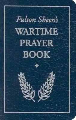 Fulton Sheen háborús imakönyve - Fulton Sheen's Wartime Prayer Book