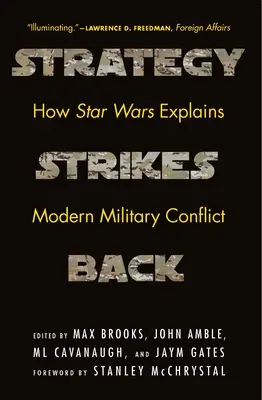 A stratégia visszavág: Hogyan magyarázza a Csillagok háborúja a modern katonai konfliktusokat? - Strategy Strikes Back: How Star Wars Explains Modern Military Conflict