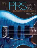 The Prs Electric Guitar Book: A Paul Reed Smith elektromos gitár teljes története - The Prs Electric Guitar Book: A Complete History of Paul Reed Smith Electrics