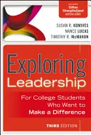 Exploring Leadership with Access Code: For College Students Who Want to Make a Difference (Főiskolai hallgatóknak, akik változást akarnak elérni) - Exploring Leadership with Access Code: For College Students Who Want to Make a Difference