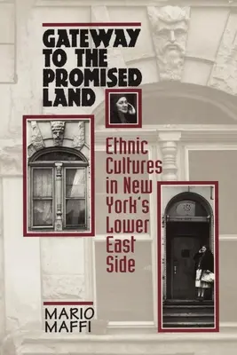 Kapu az ígéret földjére: Etnicitás és kultúra a New York-i Lower East Side-on - Gateway to the Promised Land: Ethnicity and Culture in New York's Lower East Side