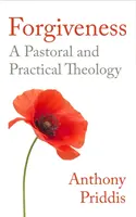 Forgiveness: A Practical and Pastoral Companion