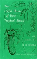 Nyugat-Trópusi Afrika hasznos növényei 1. kötet - Useful Plants of West Tropical Africa Volume 1