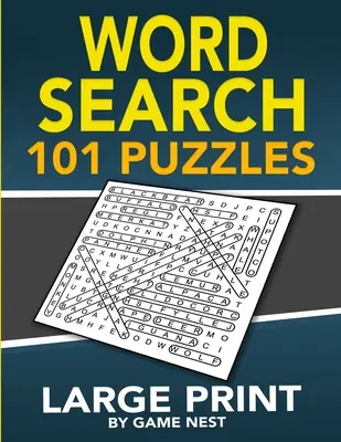 Szókereső 101 rejtvény nagyméretű nyomtatásban: Szórakoztató és kihívást jelentő rejtvényjátékok felnőtteknek és gyerekeknek - Word Search 101 Puzzles Large Print: Fun & Challenging Puzzle Games for Adults and Kids