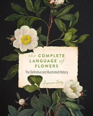 A virágok teljes nyelve: A Definitive and Illustrated History - The Complete Language of Flowers: A Definitive and Illustrated History