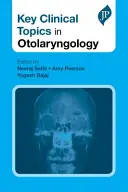 Kulcsfontosságú klinikai témák a fül-orr-gégészetben - Key Clinical Topics in Otolaryngology