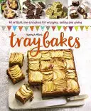 Tálcás sütemények: 40 ragyogó egytálcás sütemény az élvezethez, ajándékozáshoz és eladáshoz - Traybakes: 40 Brilliant One-Tin Bakes for Enjoying, Giving and Selling