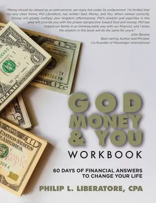 Isten, pénz és te munkafüzet: Pénzügyi válaszok 60 napja, hogy megváltoztasd az életed - God, Money & You Workbook: 60 Days of Financial Answers to Change Your Life