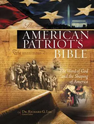 Amerikai hazafiak bibliája - NKJV: Isten Igéje és Amerika formálása - American Patriot's Bible-NKJV: The Word of God and the Shaping of America