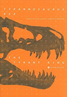 Tyrannosaurus Rex, a zsarnok király [CDROM-mal] - Tyrannosaurus Rex, the Tyrant King [With CDROM]