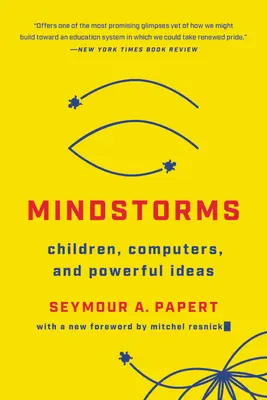 Mindstorms: Gyermekek, számítógépek és erőteljes ötletek - Mindstorms: Children, Computers, and Powerful Ideas