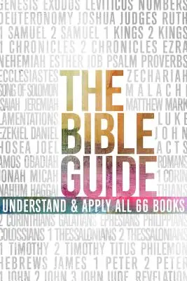 A Biblia kalauz: Mind a 66 könyv tömör áttekintése - The Bible Guide: A Concise Overview of All 66 Books