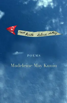 Vörös sárkány, kék ég: Poems - Red Kite, Blue Sky: Poems