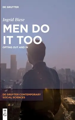 Men Do It Too: Opting Out and in