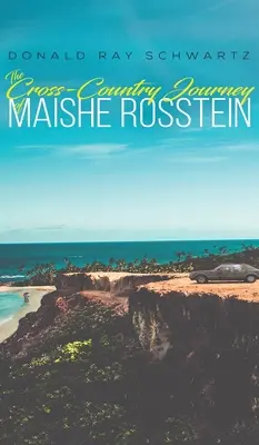 Maishe Rosstein országjáró utazása - The Cross-Country Journey of Maishe Rosstein