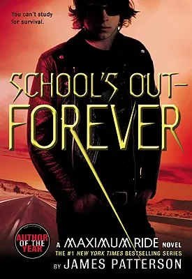 School's Out- Forever: A Maximum Ride Novel - School's Out--Forever: A Maximum Ride Novel