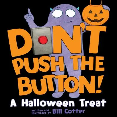 Ne nyomd meg a gombot! Halloweeni csemege - Don't Push the Button!: A Halloween Treat