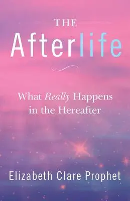 A túlvilági élet: Mi történik valójában a túlvilágon - The Afterlife: What Really Happens in the Hereafter