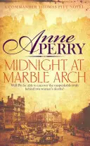 Midnight at Marble Arch (Thomas Pitt Mystery, 28. könyv) - A veszély mindig csak egy lépésre van... - Midnight at Marble Arch (Thomas Pitt Mystery, Book 28) - Danger is only ever one step away...