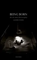 Születni: Születés és filozófia - Being Born: Birth and Philosophy