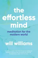 Könnyed elme - Meditáció a modern világ számára - Effortless Mind - Meditation for the Modern World