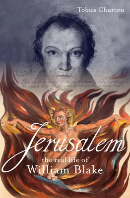 Jeruzsálem: William Blake valódi élete: Blake igazi élete - Jerusalem: The Real Life of William Blake: A Biography