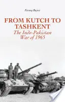 Kutchtól Taskentig: Az 1965-ös indo-pakisztáni háború - From Kutch to Tashkent: The Indo-Pakistan War of 1965