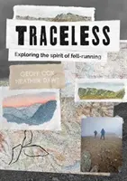 Traceless - A Fell-Running szellemiségének felfedezése - Traceless - Exploring the Spirit of Fell-Running