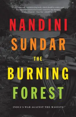 Az égő erdő: India háborúja a maoisták ellen - The Burning Forest: India's War Against the Maoists