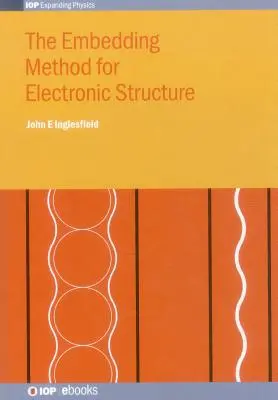 Az elektronszerkezet beágyazási módszere - The Embedding Method for Electronic Structure